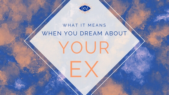 What It Means When You Dream About Your Ex Dreamwork With Kezia Vida